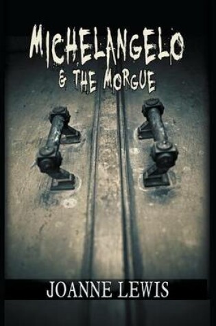 Cover of Michelangelo & the Morgue