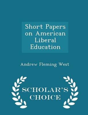 Book cover for Short Papers on American Liberal Education - Scholar's Choice Edition