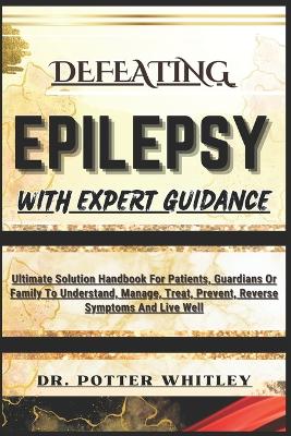 Cover of Defeating Epilepsy with Expert Guidance