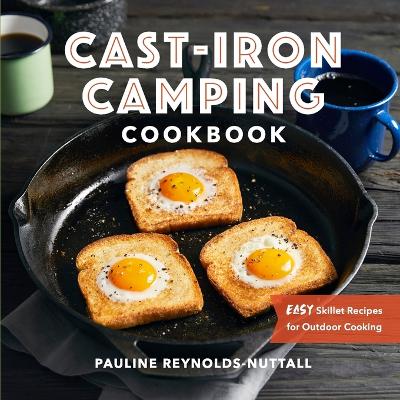 Cast-Iron Camping Cookbook by Pauline Reynolds-Nuttall