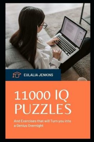 Cover of 11000 IQ Puzzles and Exercises that will Turn you into a Genius Overnight