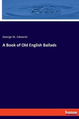 Cover of A Book of Old English Ballads