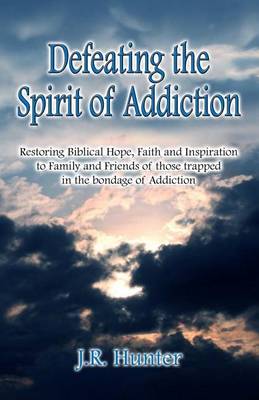 Book cover for Defeating the Spirit of Addiction