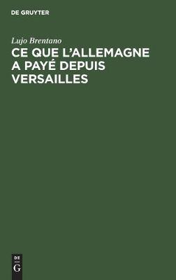 Book cover for Ce Que l'Allemagne a Paye Depuis Versailles