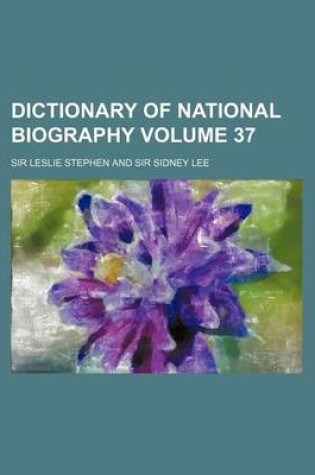 Cover of Dictionary of National Biography Volume 37
