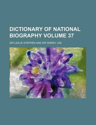 Book cover for Dictionary of National Biography Volume 37