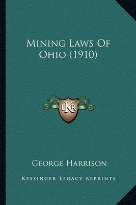 Book cover for Mining Laws of Ohio (1910) Mining Laws of Ohio (1910)