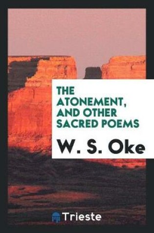 Cover of The Atonement, and Other Sacred Poems