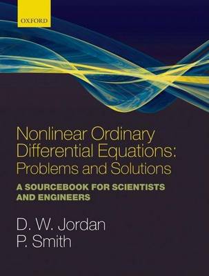 Book cover for Nonlinear Ordinary Differential Equations: Problems and Solutions: A Sourcebook for Scientists and Engineers