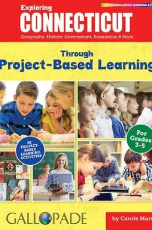 Cover of Exploring Connecticut Through Project-Based Learning