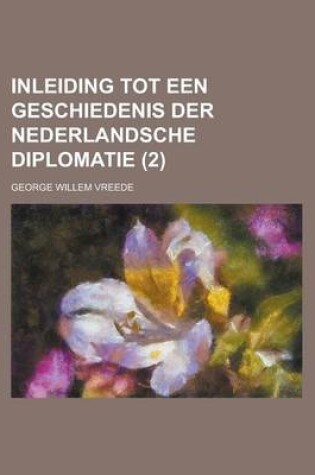 Cover of Inleiding Tot Een Geschiedenis Der Nederlandsche Diplomatie (2)