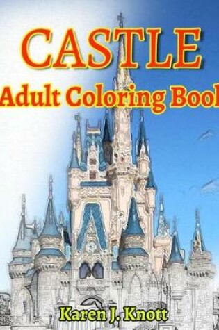 Cover of Castle Coloring Book for Adults Relaxation Meditation Blessing