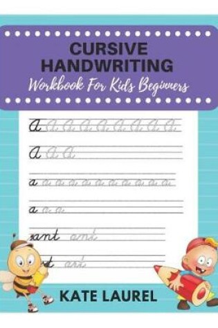 Cover of Cursive Handwriting Workbook for Kids Beginners