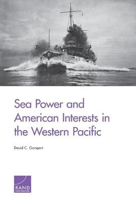 Book cover for Sea Power and American Interests in the Western Pacific