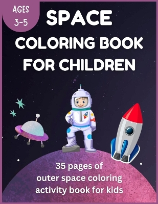 Book cover for Space Coloring Book for Children Ages 3-5 - 35 Pages of Outer Space Coloring Activity Book for Kids