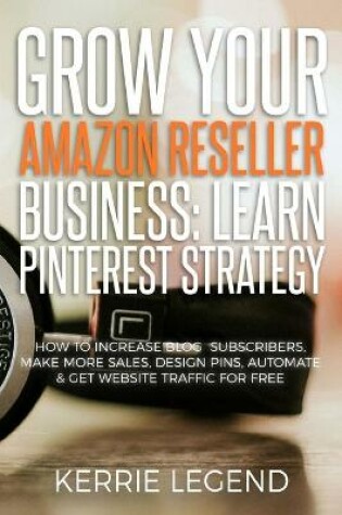 Cover of Grow Your Amazon Reseller Business
