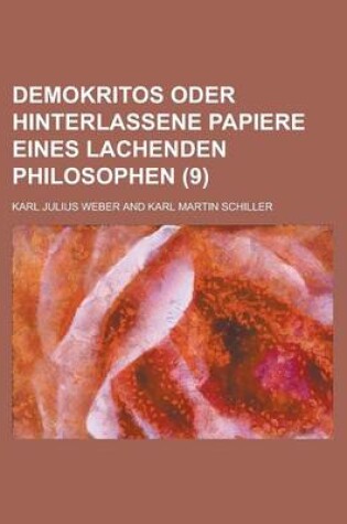 Cover of Demokritos Oder Hinterlassene Papiere Eines Lachenden Philosophen (9 )