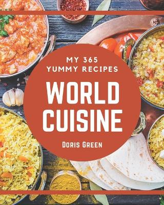 Book cover for My 365 Yummy World Cuisine Recipes