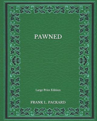 Book cover for Pawned - Large Print Edition