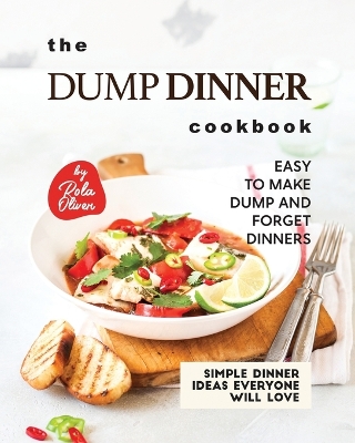 Book cover for The Dump Dinner Cookbook