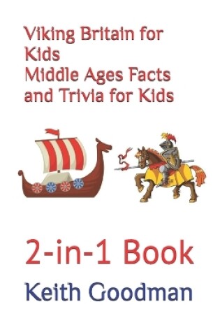 Cover of Viking Britain for Kids Middle Ages Facts and Trivia for Kids