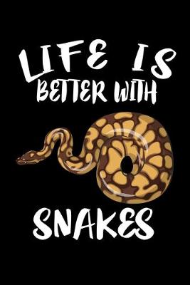 Book cover for Life Is Better With Snakes