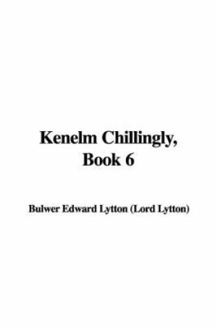 Cover of Kenelm Chillingly, Book 6