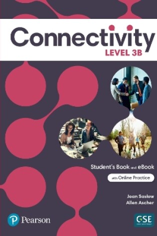 Cover of Connectivity Level 3B Student's Book & Interactive Student's eBook with Online Practice, Digital Resources and App