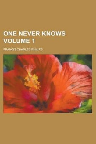 Cover of One Never Knows Volume 1