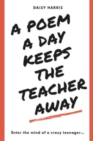 Cover of A Poem a Day Keeps the Teachers Away