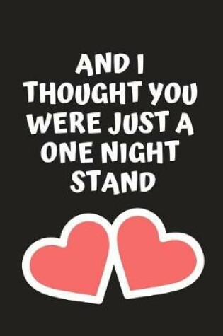 Cover of I Thought You Were Just a One Night Stand