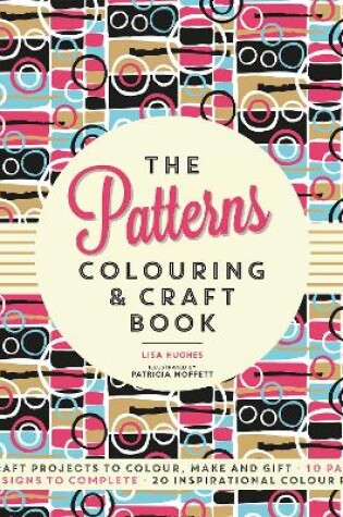 Cover of The Patterns Colouring & Craft Book