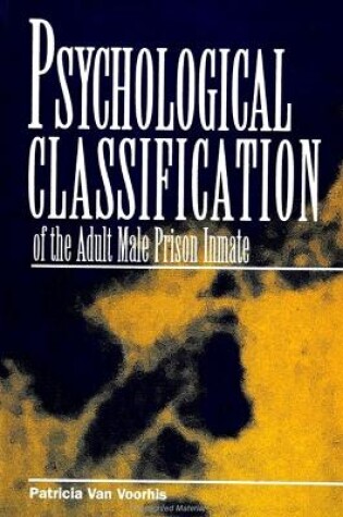 Cover of Psychological Classification of the Adult Male Prison Inmate