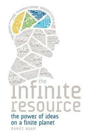 Cover of Infinite Resource, The: The Power of Ideas on a Finite Planet
