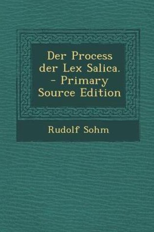 Cover of Der Process Der Lex Salica. - Primary Source Edition