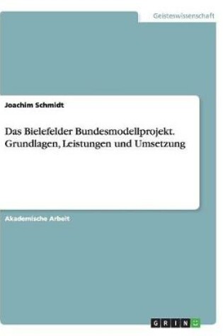 Cover of Das Bielefelder Bundesmodellprojekt. Grundlagen, Leistungen und Umsetzung