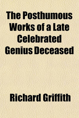 Book cover for The Posthumous Works of a Late Celebrated Genius Deceased