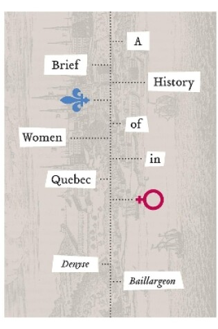 Cover of A Brief History of Women in Quebec