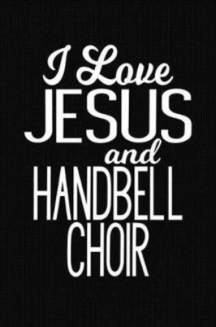 Cover of I Love Jesus and Handbell Choir