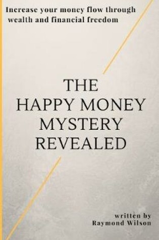 Cover of The happy money mystery revealed