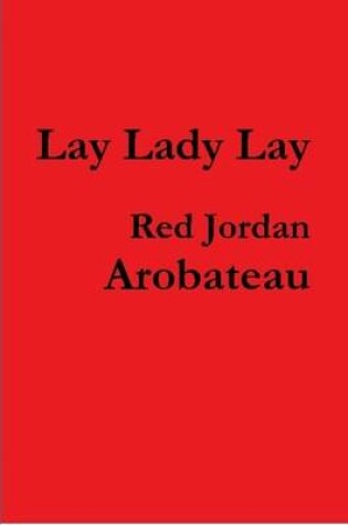 Cover of Lay Lady Lay