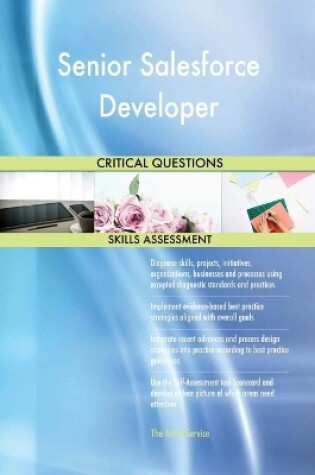 Cover of Senior Salesforce Developer Critical Questions Skills Assessment