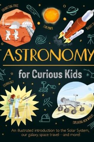 Cover of Astronomy for Curious Kids