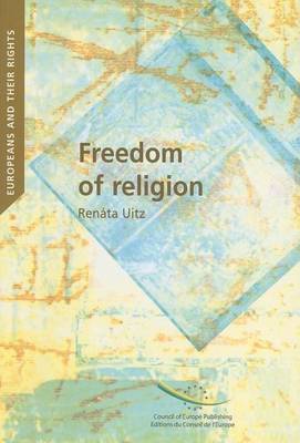 Book cover for Freedom of Religion: In European Constitutional and International Case Law. Europeans and Their Rights.