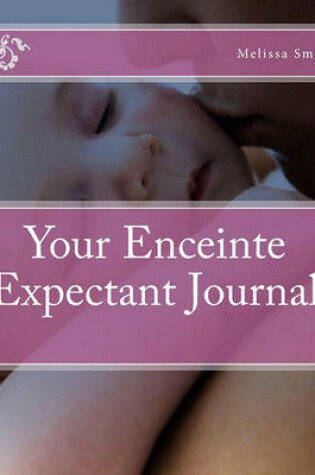 Cover of Your Enceinte Expectant Journal