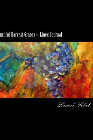 Cover of Bountiful Harvest Grapes Lined Journal
