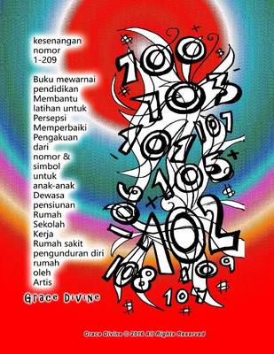 Book cover for Kesenangan Nomor 1-209 Buku Mewarnai Pendidikan Membantu Latihan Untuk Persepsi Memperbaiki Pengakuan Dari Nomor & Simbol Untuk Anak-Anak Dewasa Pensiunan Rumah Sekolah Kerja Rumah Sakit Pengunduran Diri Rumah Oleh Artis Grace Divine