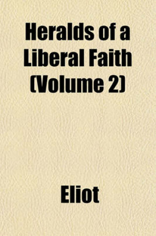 Cover of Heralds of a Liberal Faith (Volume 2)