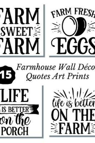 Cover of Farmhouse Wall Decor Quotes Art Prints