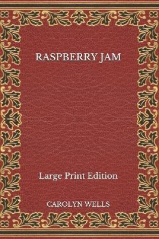 Cover of Raspberry Jam - Large Print Edition